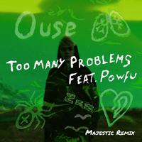 Too Many Problems (feat. Powfu) [Majestic Remix]