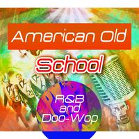 American Old School R&B and Doo-Wop