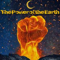 The Power of the Earth