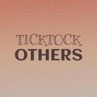 Ticktock Others