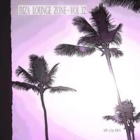 Ibiza Lounge Zone, Vol. 32