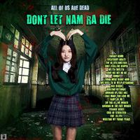 All Of Us Are Dead - Don't Let Nam Ra Die!