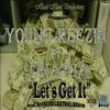 Young Reezin - Let's Get It