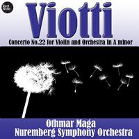 Viotti: Concerto No.22 for Violin and Orchestra in A minor