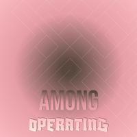 Among Operating