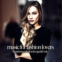 Music for Fashion Lovers (Deephouse Selection for Aperitif Only)