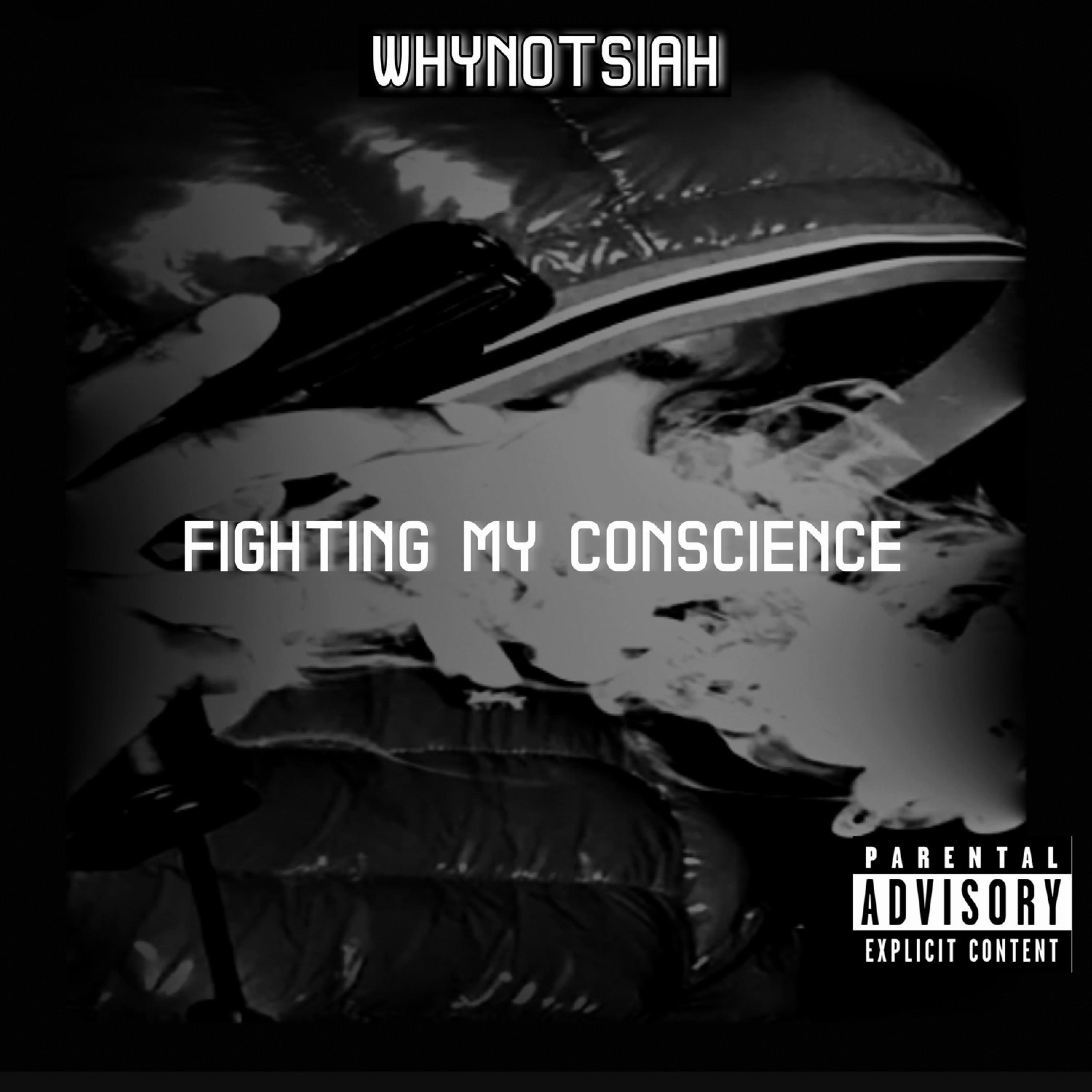 Fighting My Conscience WhyNotsiah 单曲 网易云音乐