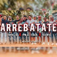 Arrebatate (feat. John lu & Yei wiz)