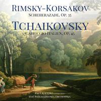 Rimsky-Korsakov: Scheherazade, Op. 35 & Tchaikovsky: Capriccio Italien, Op. 45