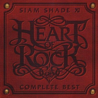 SIAM SHADE XI COMPLETE BEST ~HEART OF ROCK~