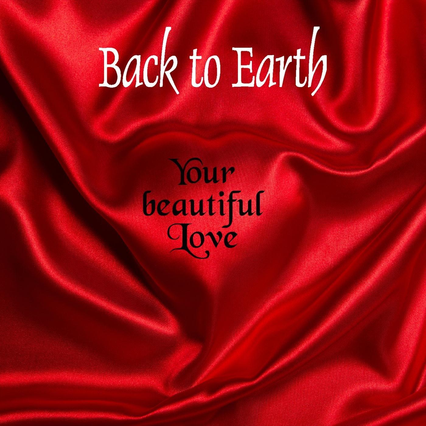 Your Beautiful Love (Reworked)_Back To Earth_Your Beautiful Love (Reworked) | 在线播放_Your Beautiful Love (Reworked)歌词_Your Beautiful Love (Reworked)下载 | 网易云音乐