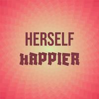 Herself Happier