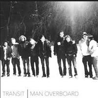 Man Overboard / Transit Split