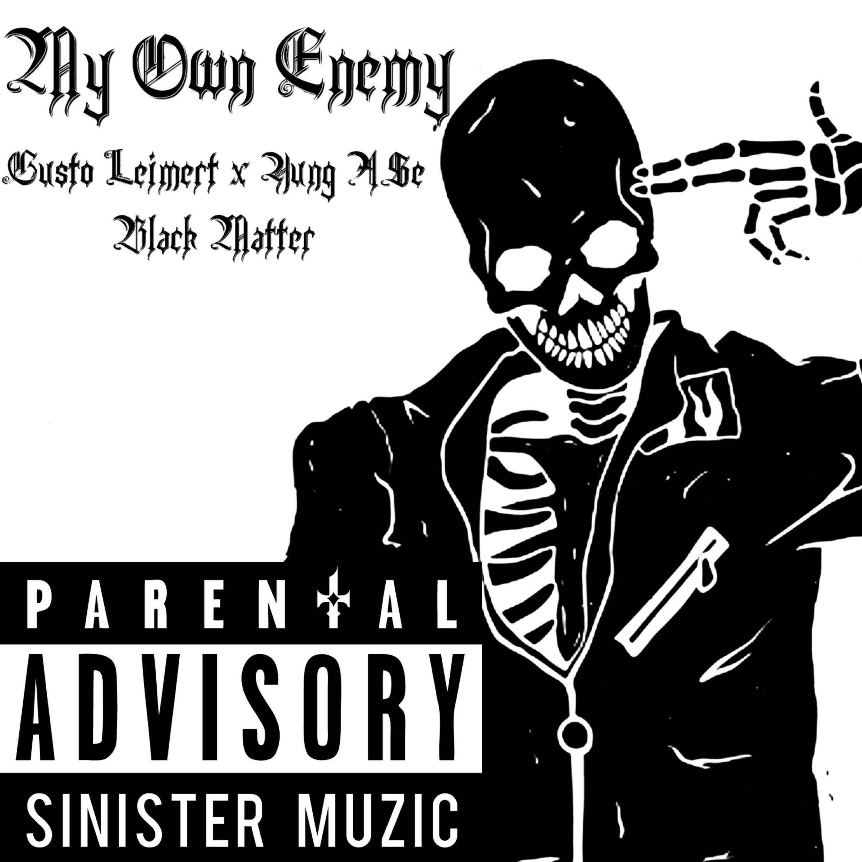 My Own Enemy (feat. Gusto Leimert, Yung A$e & Black Matter)