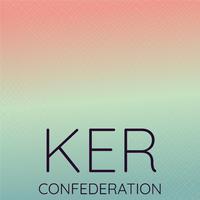 Ker Confederation