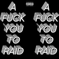 A **** YOU TO RAID (feat. itzNiL)