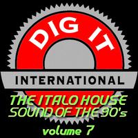 The Italo House Sound of the 90's, Vol. 7 (Best of Dig-it International)