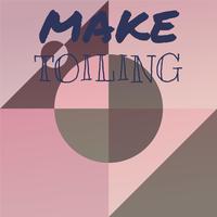 Make Toiling