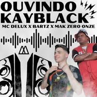 Ouvindo Kayblack