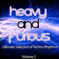 Heavy and Furious, Vol. 2 (Ultimate Selection of Techno Rhythms)