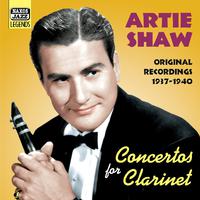 SHAW, Artie: Concertos for Clarinet (1937-1940)