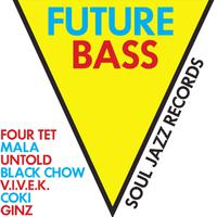 Soul Jazz Records Records presents Future Bass