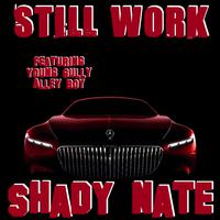 Still Work (feat. Young Gully & Alley Boy)