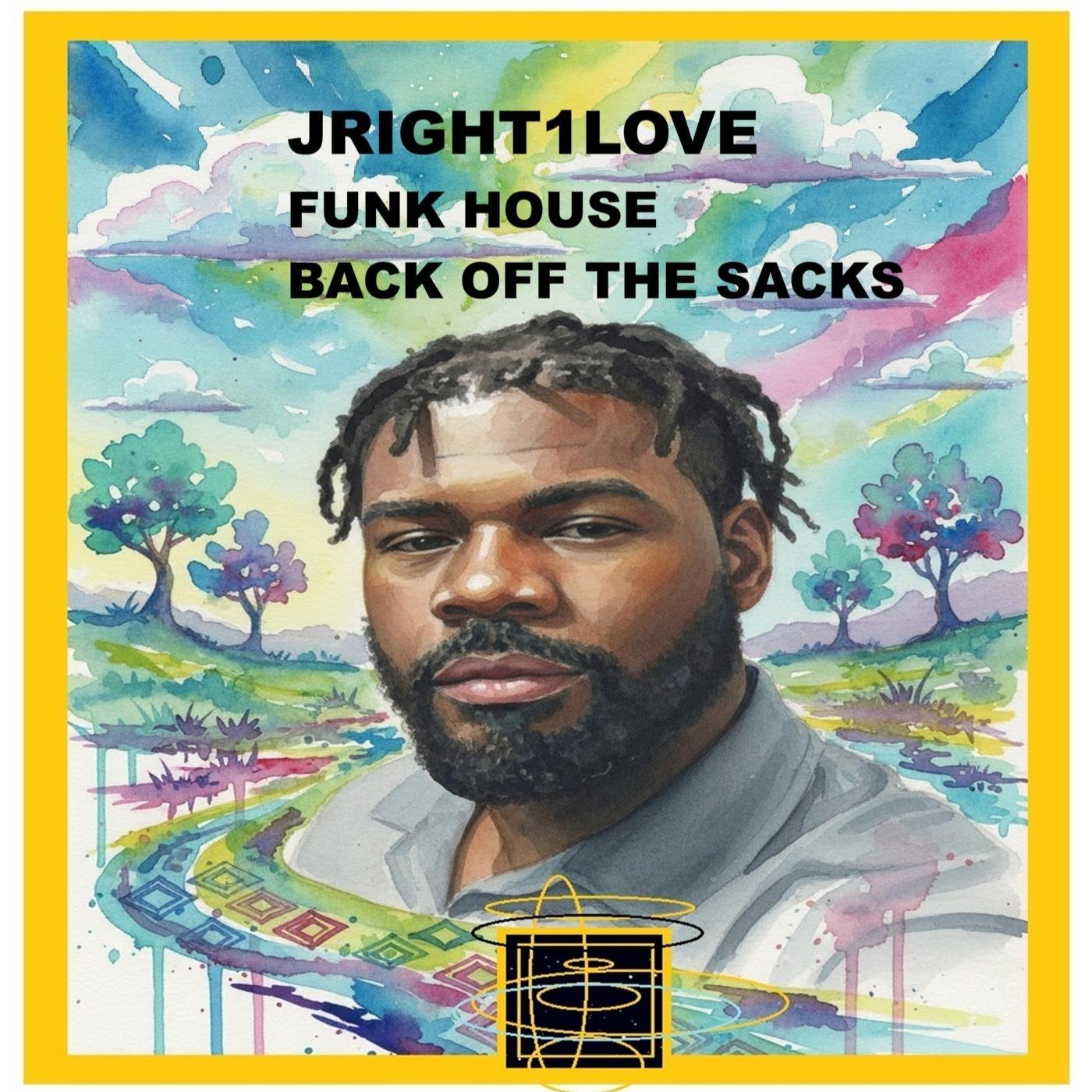 Funk House Back off the Sacks
