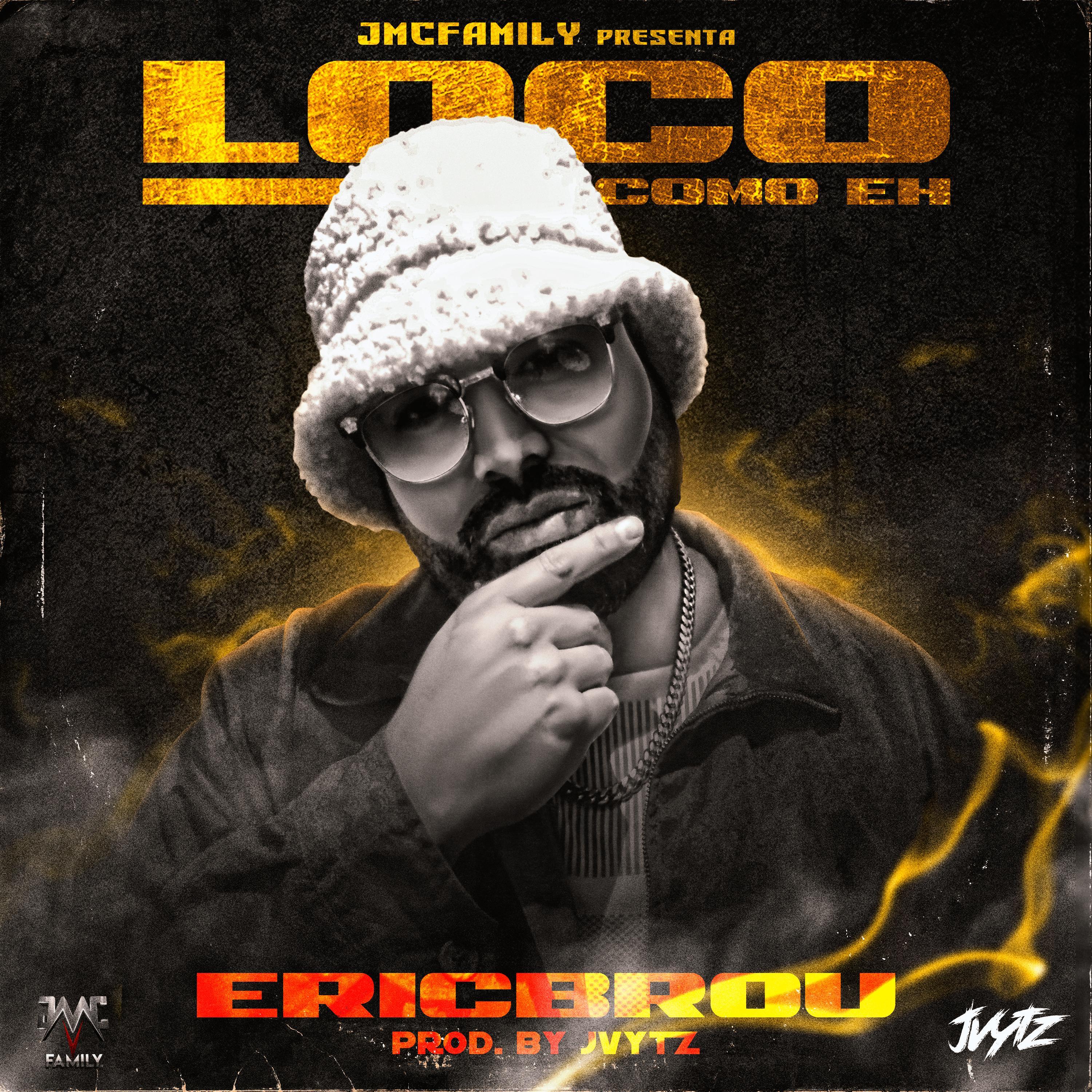 Loco Como Eh (feat. EricBrou & Jvytz)