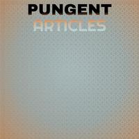 Pungent Articles