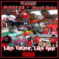 NAKHI YB & BxxG Nyte Presents: Like Father, Like Son