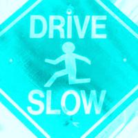 Drive Slow