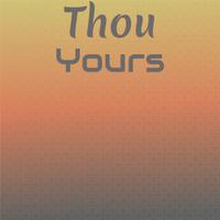 Thou Yours