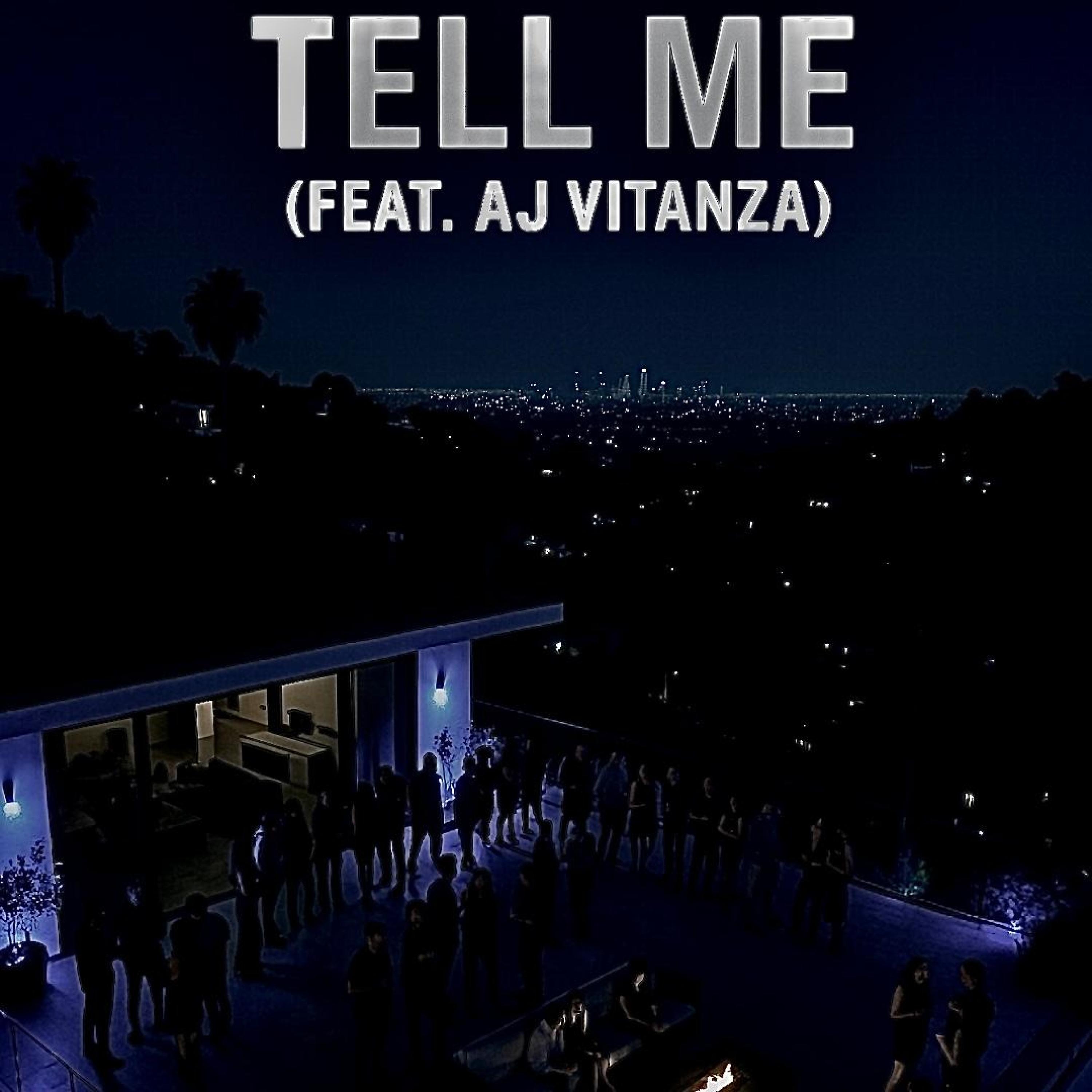 Tell Me (feat. AJ Vitanza)
