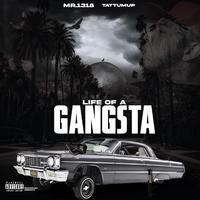 Life of a gangsta (feat. Tattum Up)