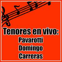 Tenores en Vivo. Pavarotti. Doming. Carreras.