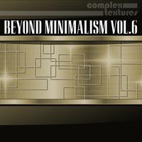 Beyond Minimalism, Vol. 6