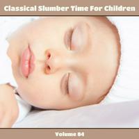 Classical Slumber Time For Children, Vol. 84