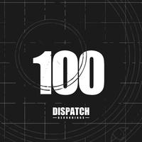 Dispatch 100, Pt. 2: The Past Blueprint Edition