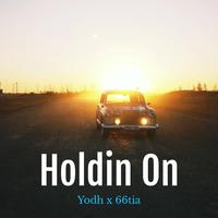 Holdin On