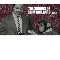 The Sounds of Slim Gaillard, Vol. 1