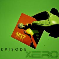 Episode Xero