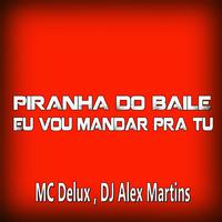 Piranha do Baile, Eu Vou Mandar pra Tu