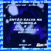 Então Salva na Espanhola X Vou Te Passa a Balinha (Speed UP)