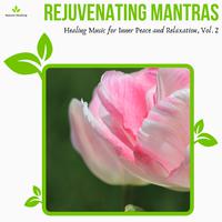 Rejuvenating Mantras - Healing Music For Inner Peace And Relaxation, Vol. 2