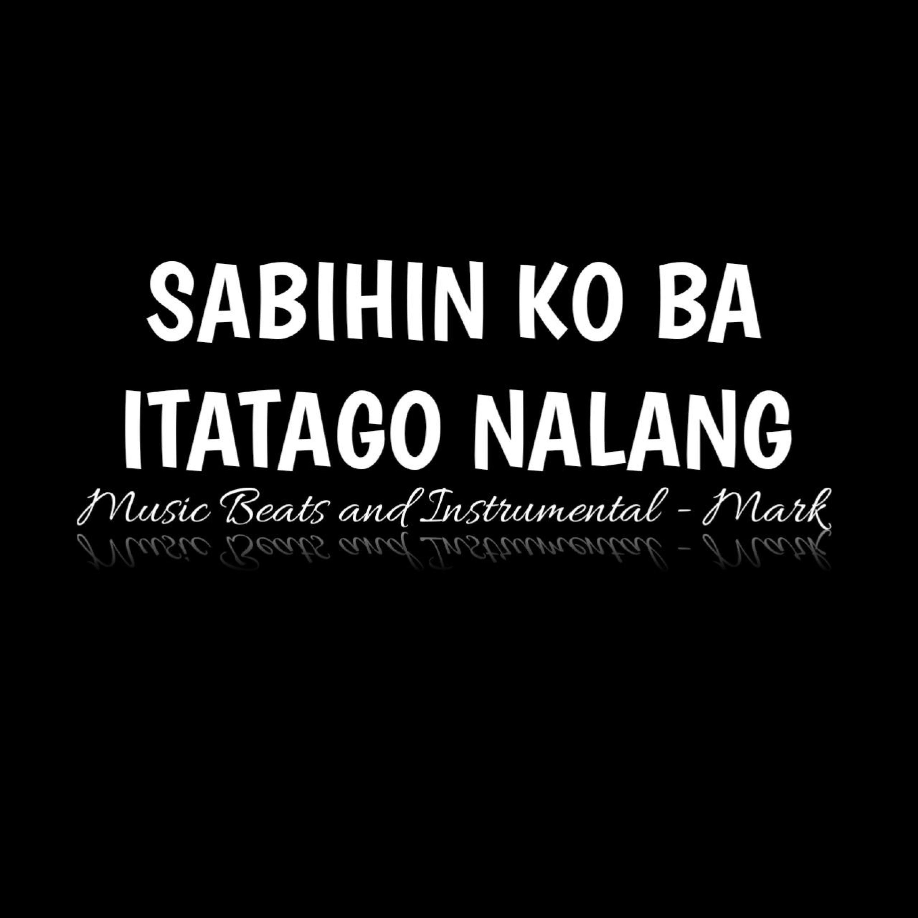 Sabihin ko ba, Itatago nalang (feat. Mark)
