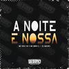 MC Nick NC - A Noite É Nossa