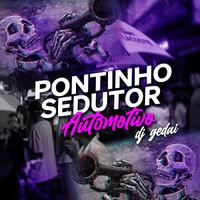 Pontinho Sedutor: Automotivo