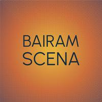 Bairam Scena