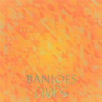 Banjoes Chops